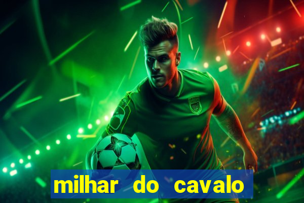 milhar do cavalo que mais sai